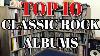 Top 10 Classic Rock Albums Vinyl Essentials For Any Collection